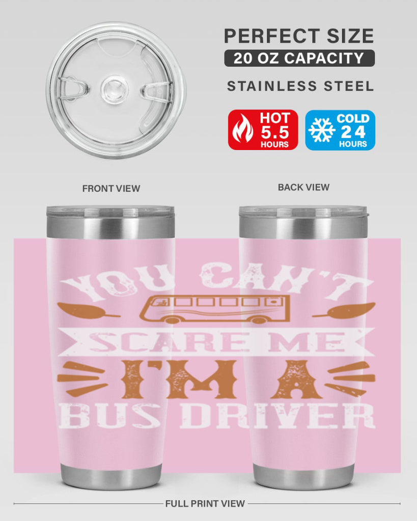 YOU CANT SCARE ME IM A BUS DRIVERR Style 1#- bus driver- tumbler