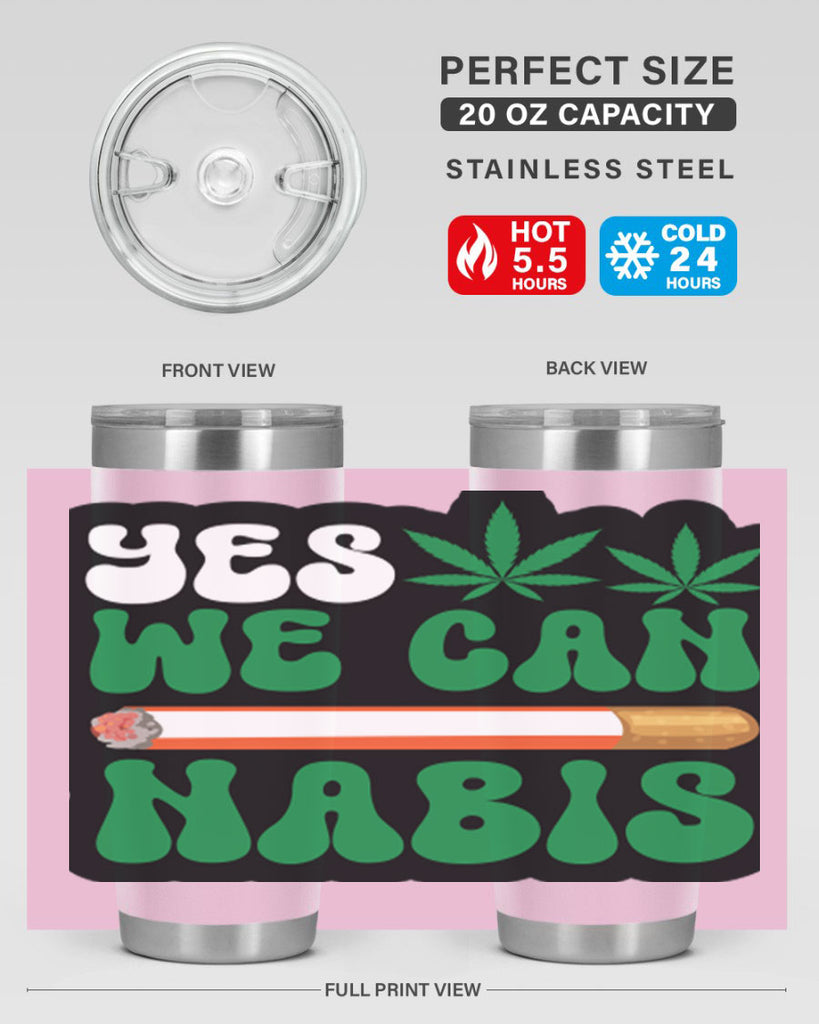 Yes we can nabis 308#- marijuana- Tumbler