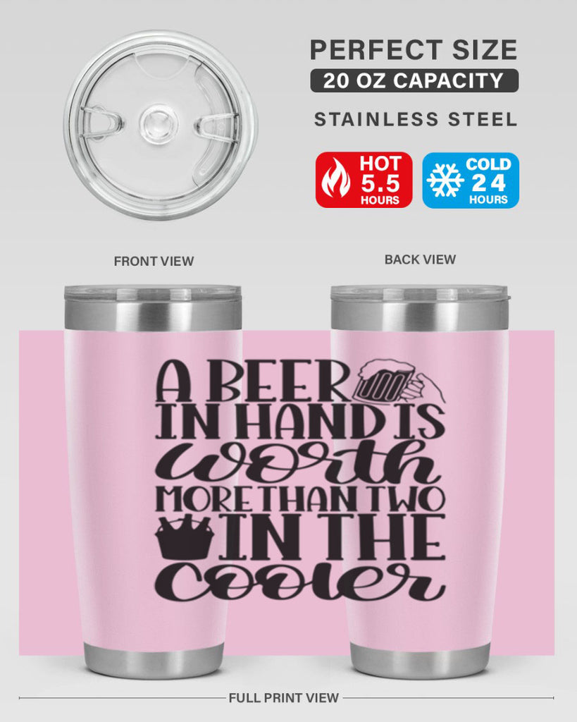 a beer in hand is worth 52#- beer- Tumbler