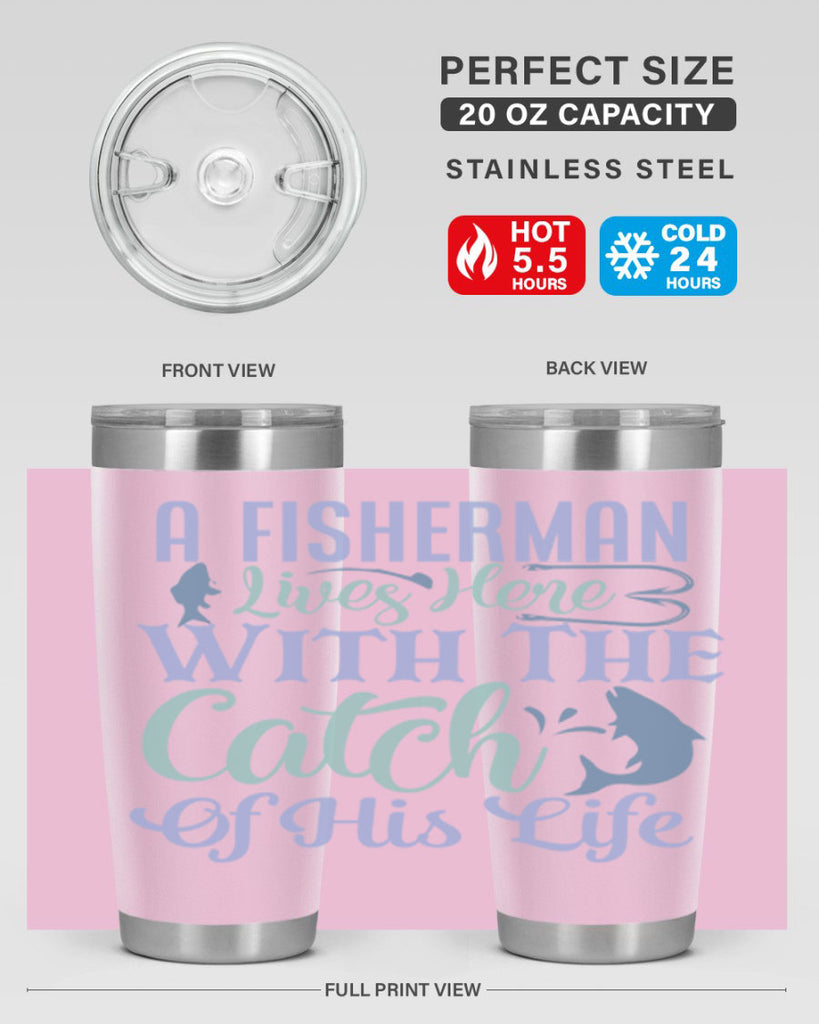 a fisherman lives here with the catch of his life 229#- fishing- Tumbler