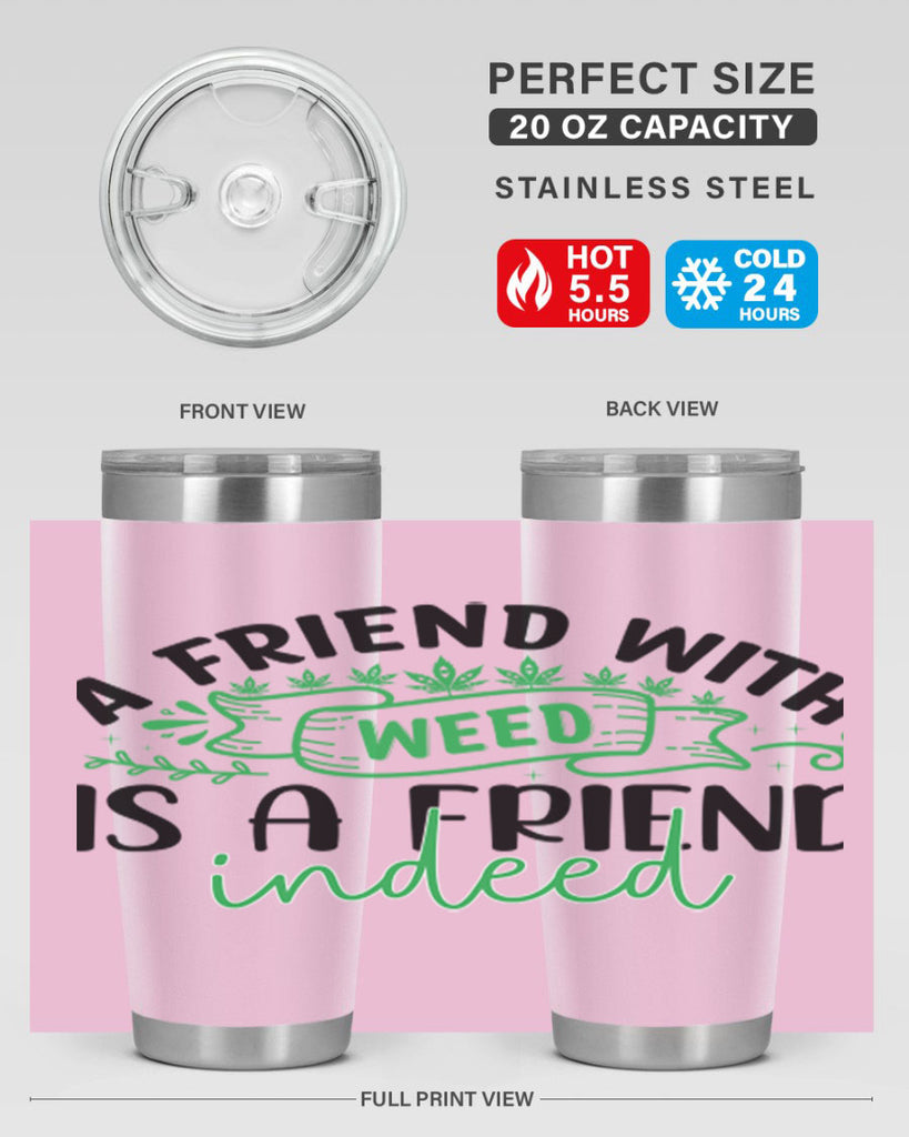 a friend with weed is a friend indeed 6#- marijuana- Tumbler