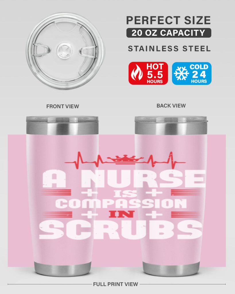 a nurse is compassion is Style 318#- nurse- tumbler