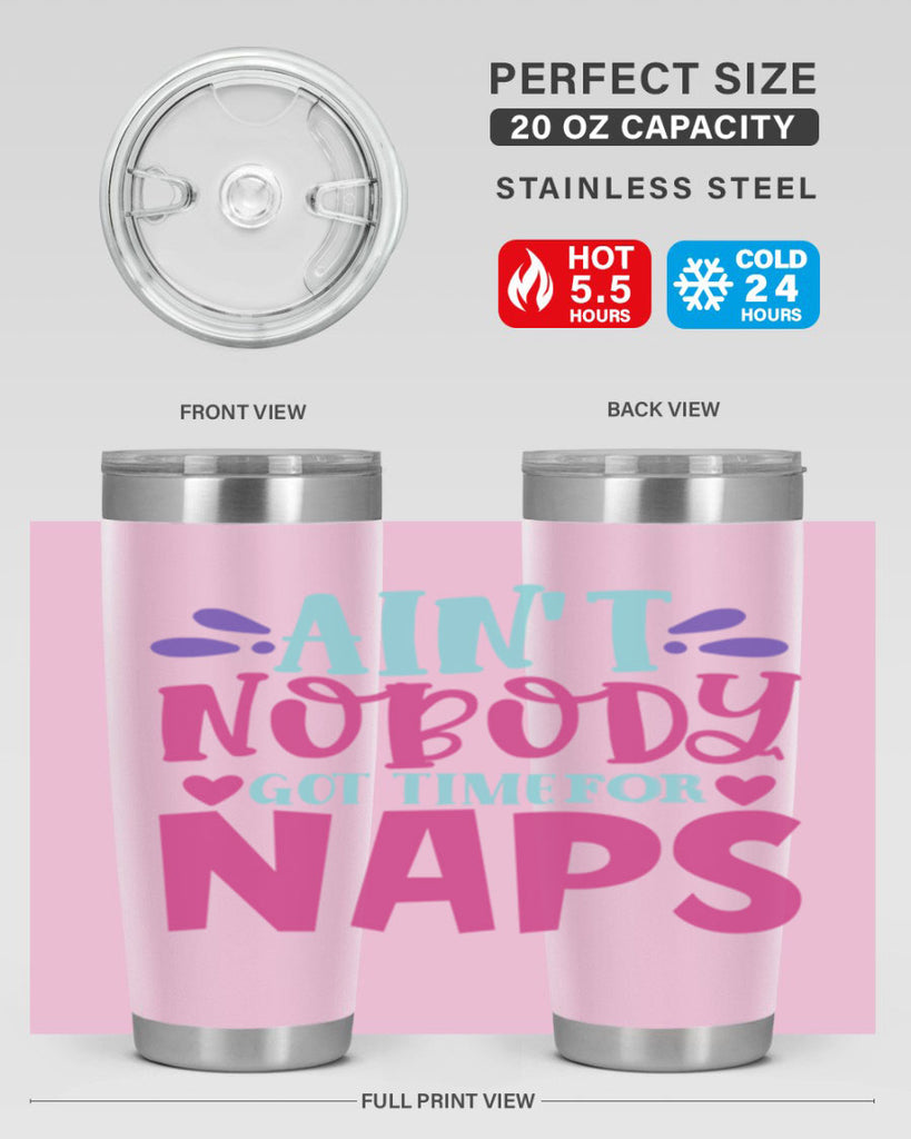 aint nobody got time naps Style 290#- baby- tumbler