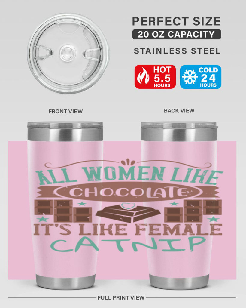 all women like chocolate its like female catnip 28#- chocolate- Tumbler