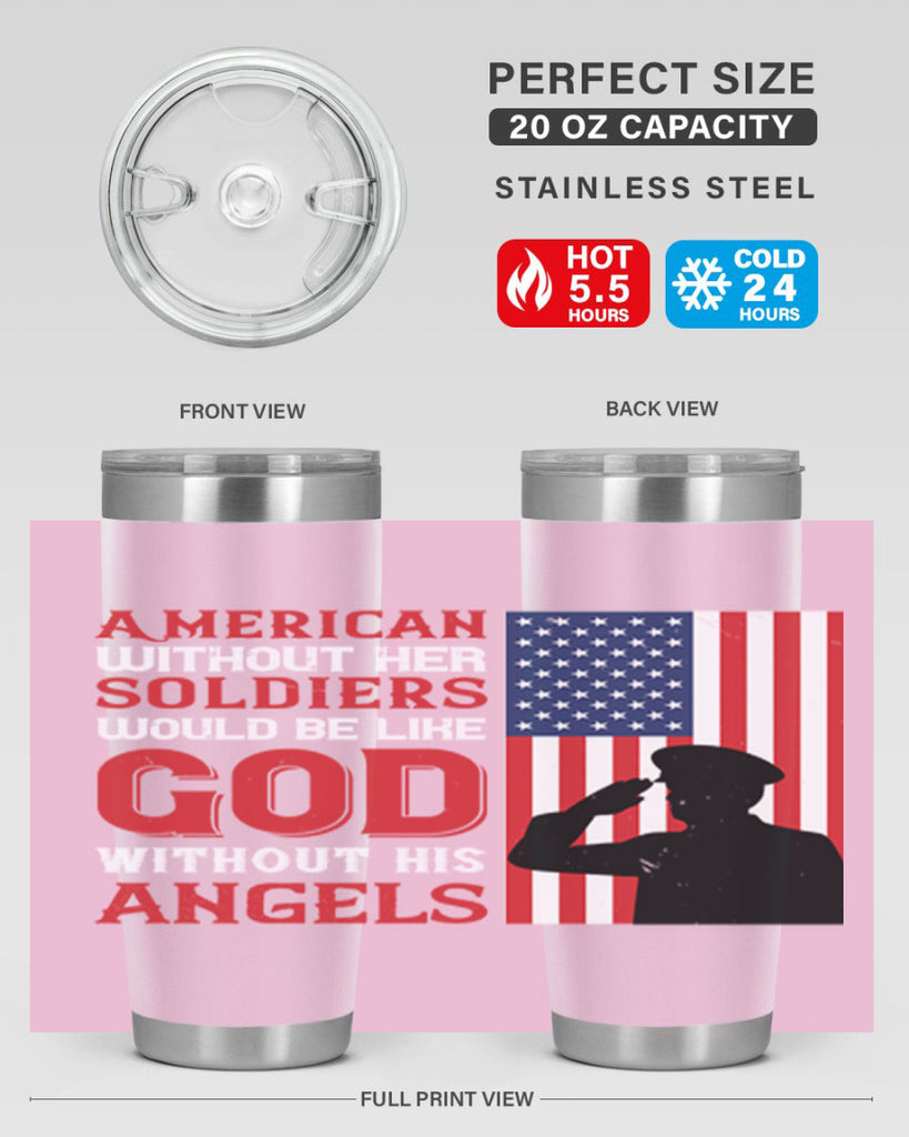 american without her soldiers would be like god without his angels 80#- Veterns Day- Tumbler