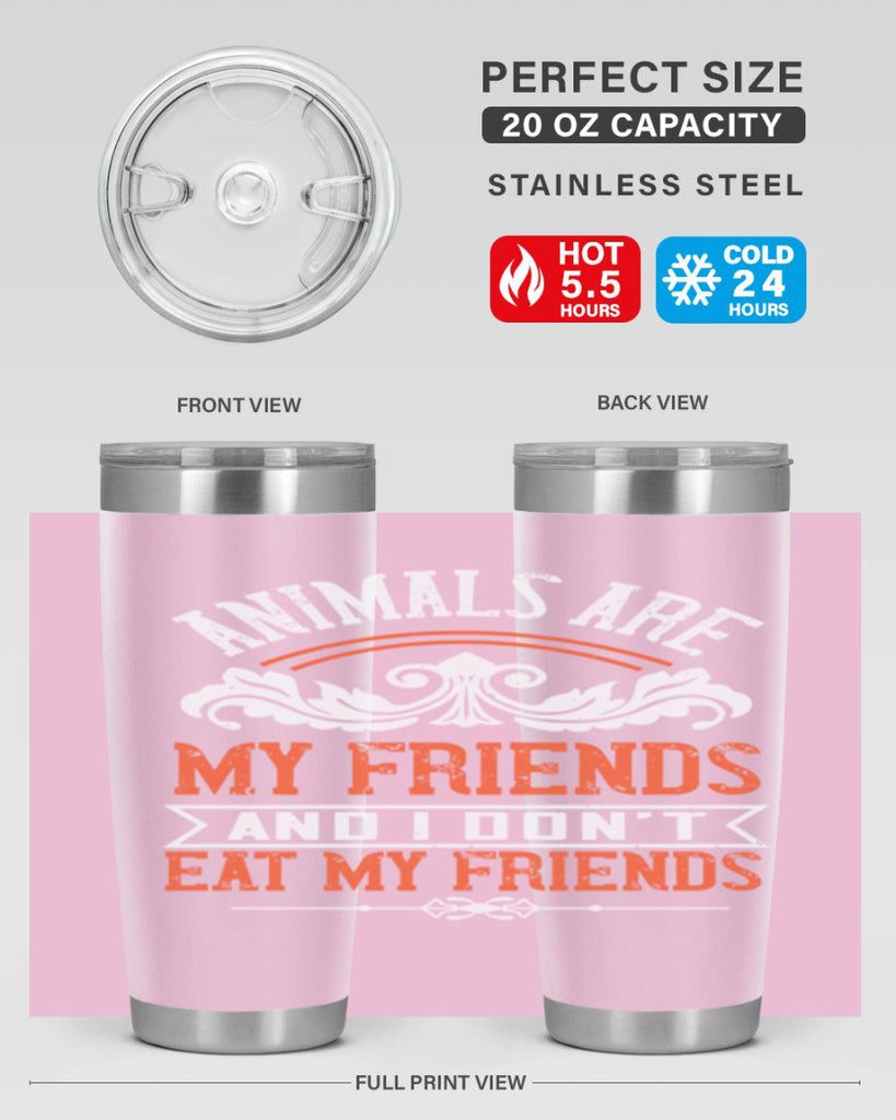 animals are my friends and i dont eat my friends 91#- vegan- Tumbler