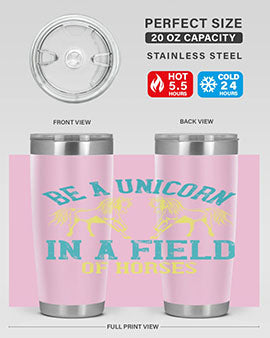 be a unicorn in a field of horses Style 12#- horse- Tumbler