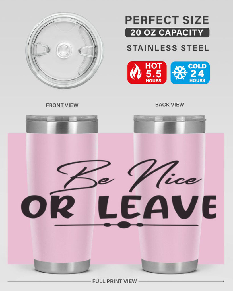 be nice or leave 90#- home- Tumbler