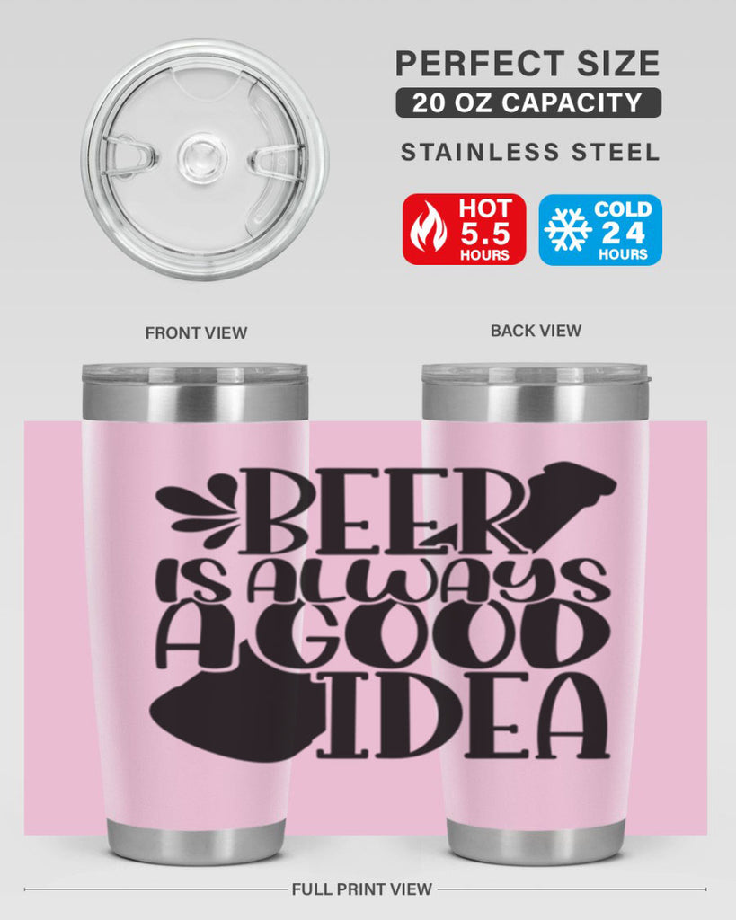 beer is always a good idea 49#- beer- Tumbler