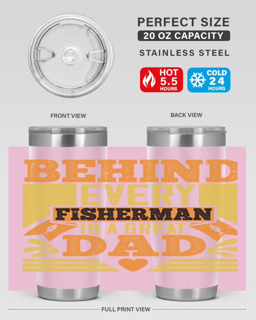 behind every fisherman is a great dad 232#- fathers day- Tumbler
