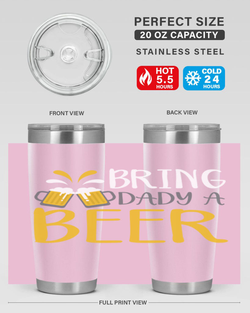 bring a dady beer 118#- beer- Tumbler