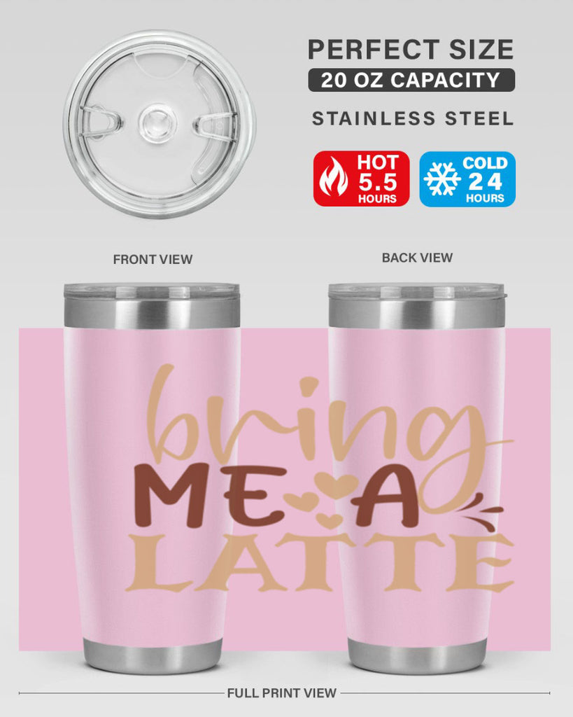 bring me a latte 225#- coffee- Tumbler