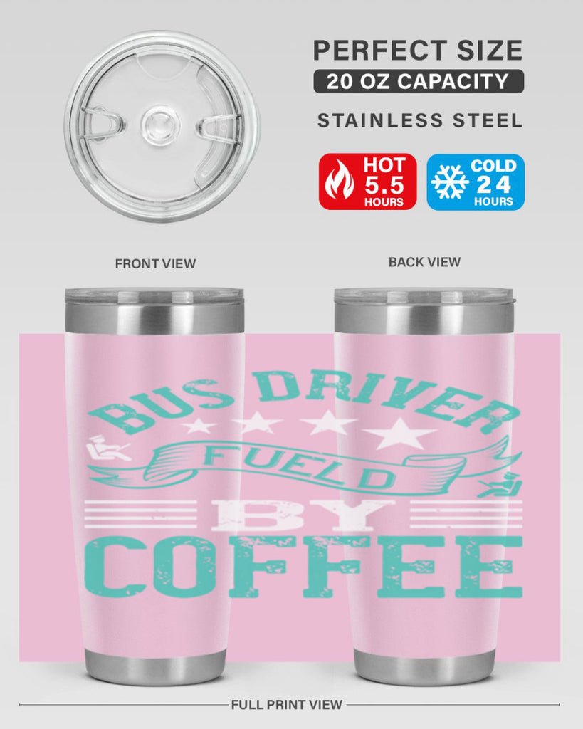 bus driver fueld by coffee Style 41#- bus driver- tumbler