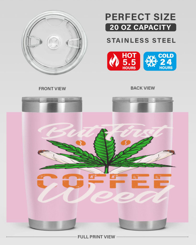 but first coffee weed 27#- marijuana- Tumbler