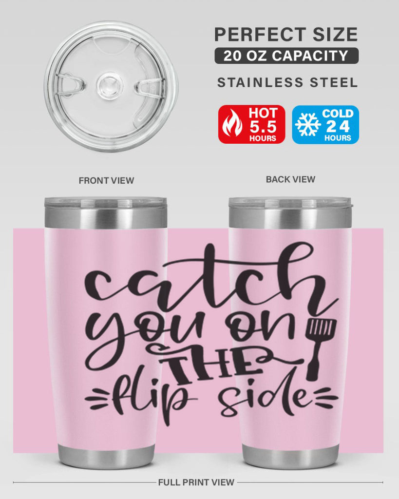 catch you on the flip side 116#- kitchen- Tumbler