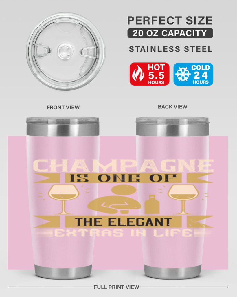 champagne is one of the elegant extras in life 8#- drinking- Tumbler