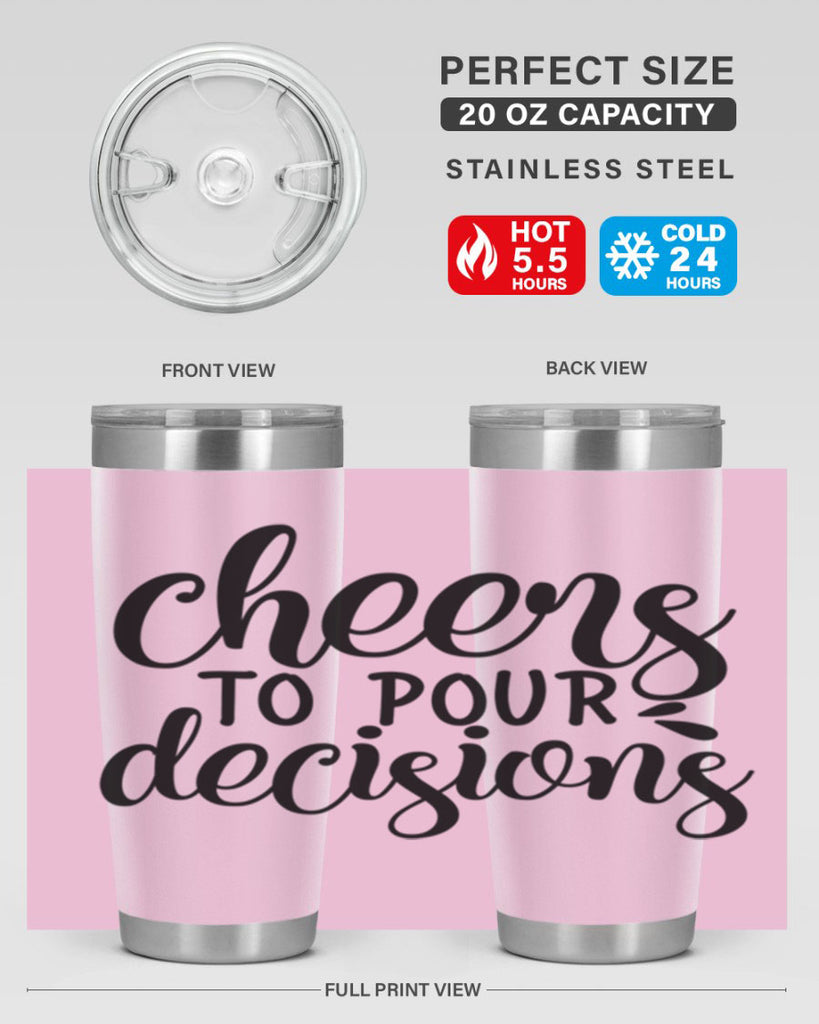 cheers to pour decisions 200#- wine- Tumbler