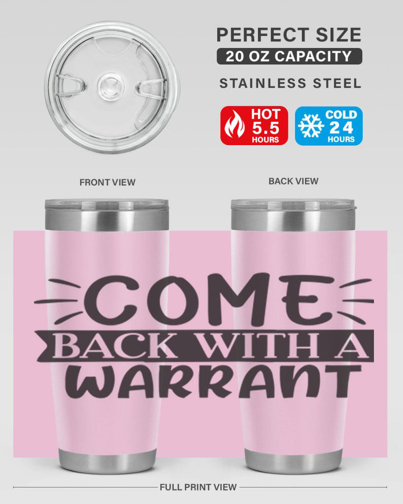 come back with a warrant 82#- home- Tumbler