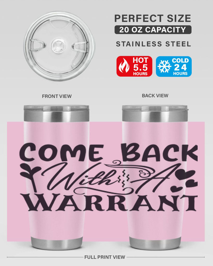 come back with a warrant 83#- home- Tumbler