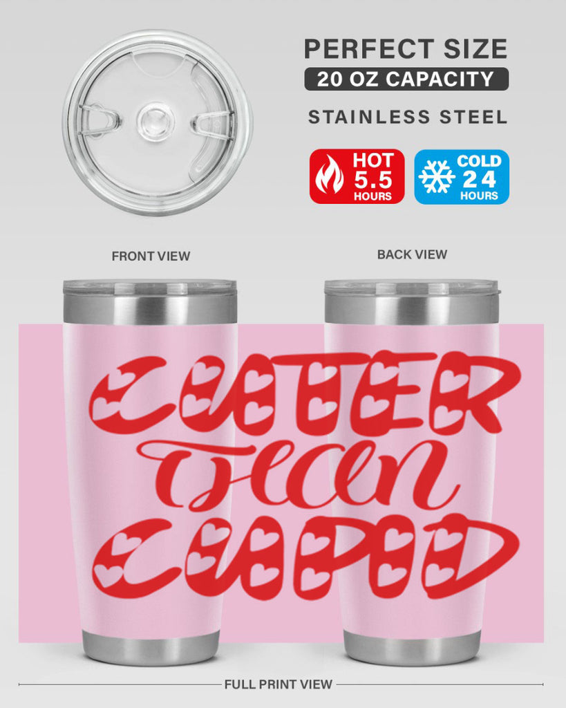 cuter than cupid 79#- valentines day- Tumbler