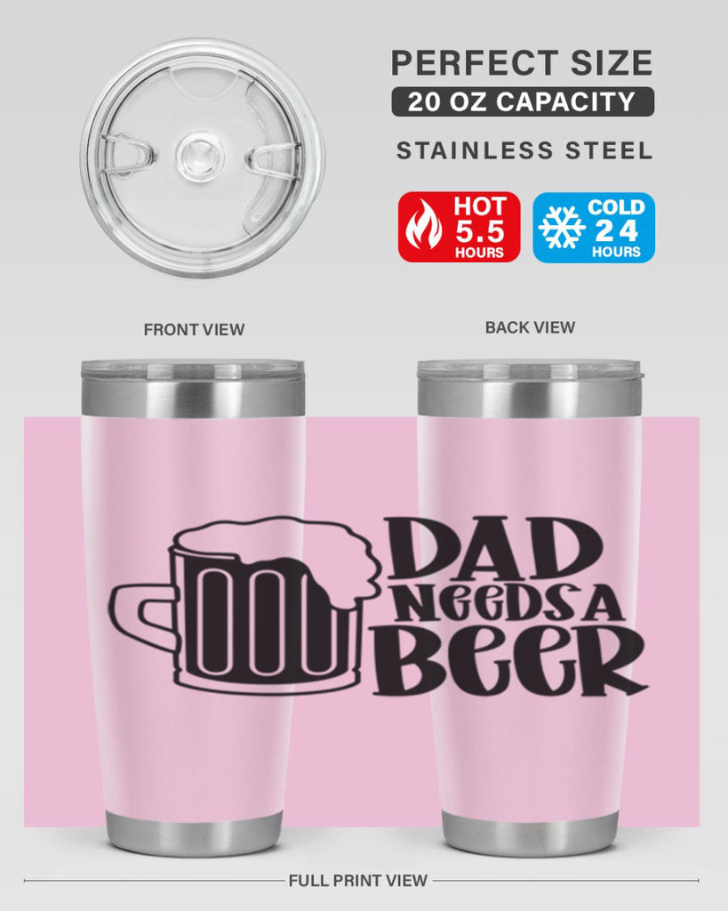 dad needs a beer 40#- beer- Tumbler