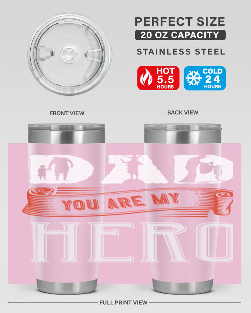 dad you are my hero 120#- fathers day- Tumbler