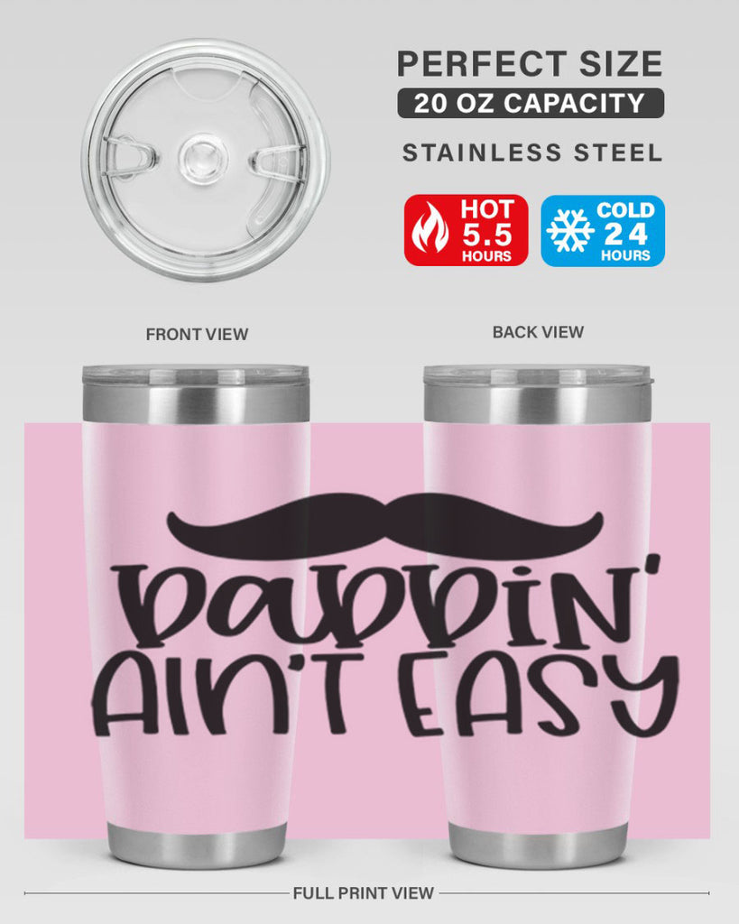 daddin aint easy 55#- fathers day- Tumbler