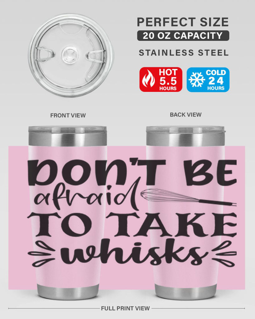 dont be afraid to take whisks 113#- kitchen- Tumbler