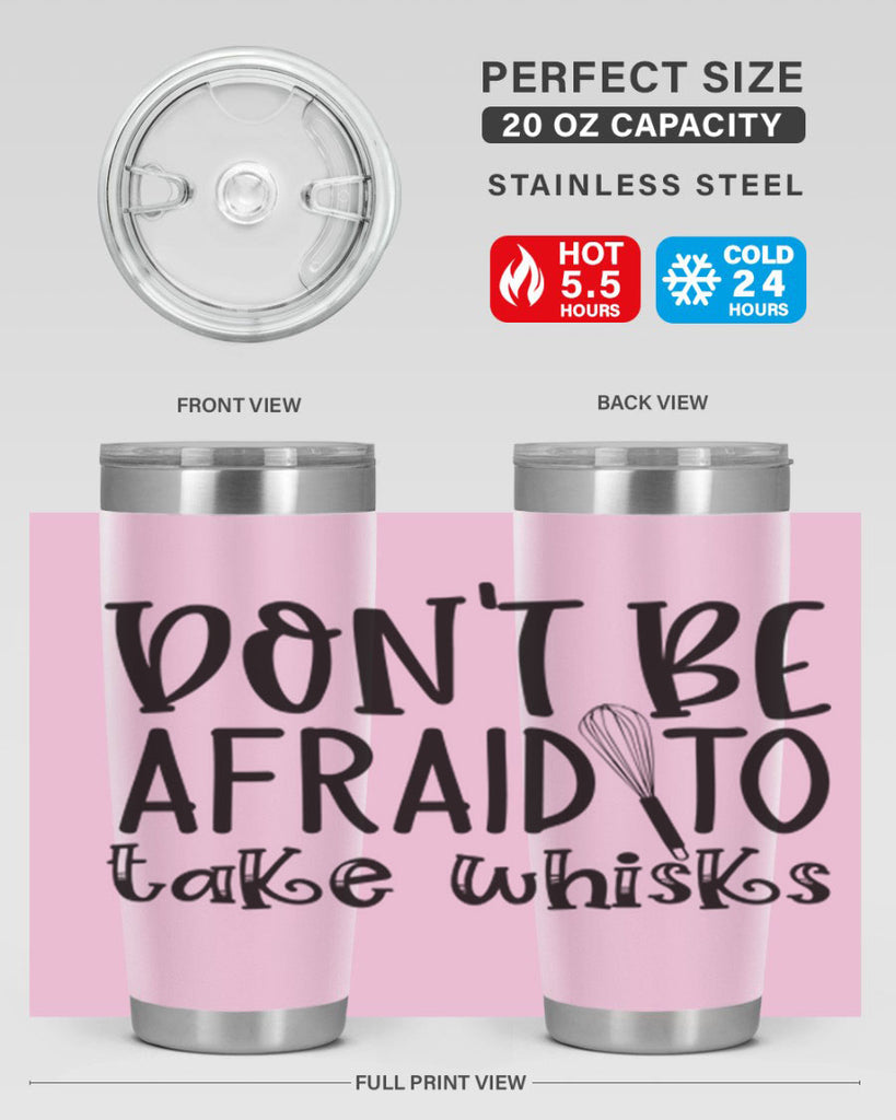 dont be afraid to take whisks 39#- kitchen- Tumbler
