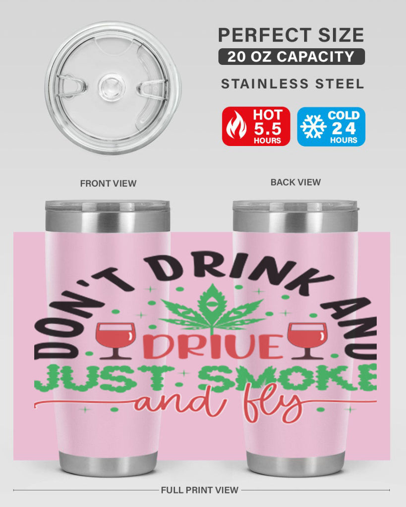 dont drink and drive just smoke and fly 68#- marijuana- Tumbler