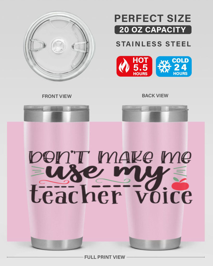 dont make me use my teacher voice Style 183#- teacher- tumbler