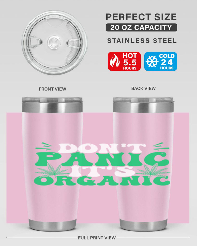 dont panic its organic 73#- marijuana- Tumbler