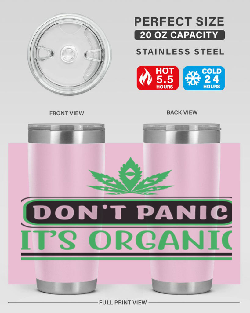 dont panic its organic 74#- marijuana- Tumbler