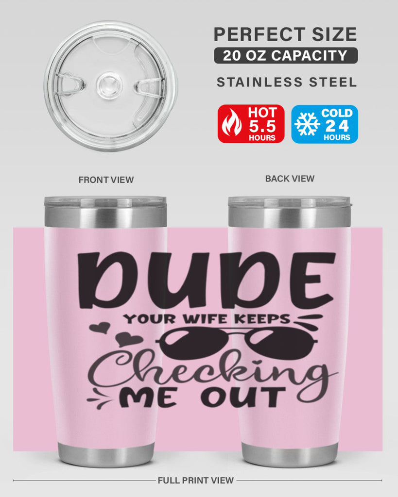 dude your wife keeps cheeking me out Style 266#- baby- tumbler