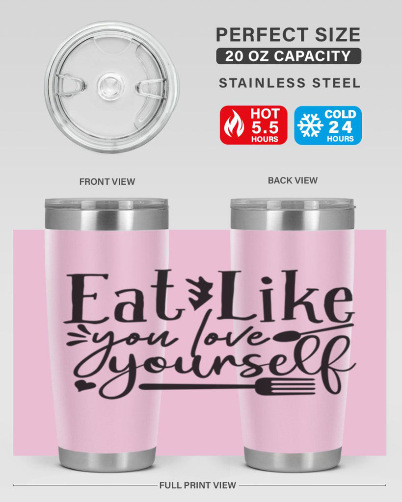 eat like you love yourself 47#- gym- Tumbler