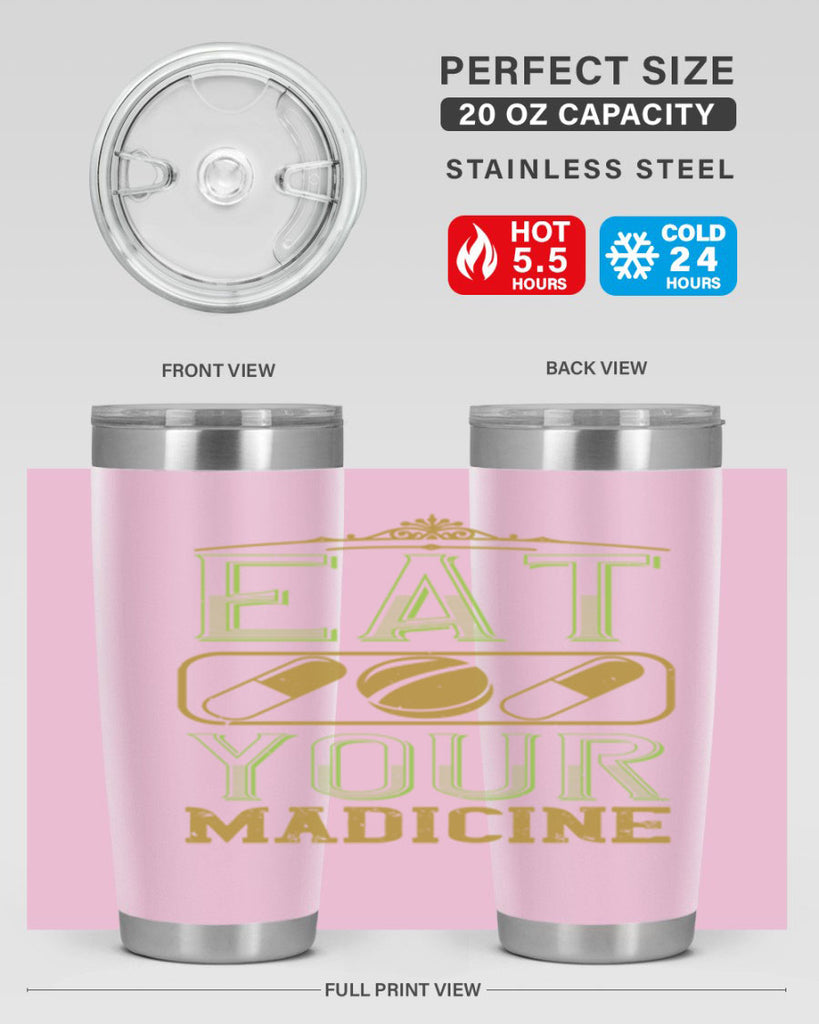 eat your madicine 141#- vegan- Tumbler