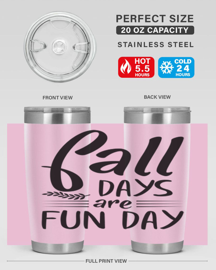 fall days are fun day 95#- fall- Tumbler