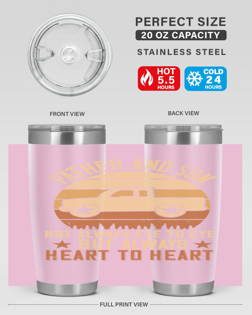 father and son not always eye to eye but always heart to heart Style 2#- truck driver- tumbler
