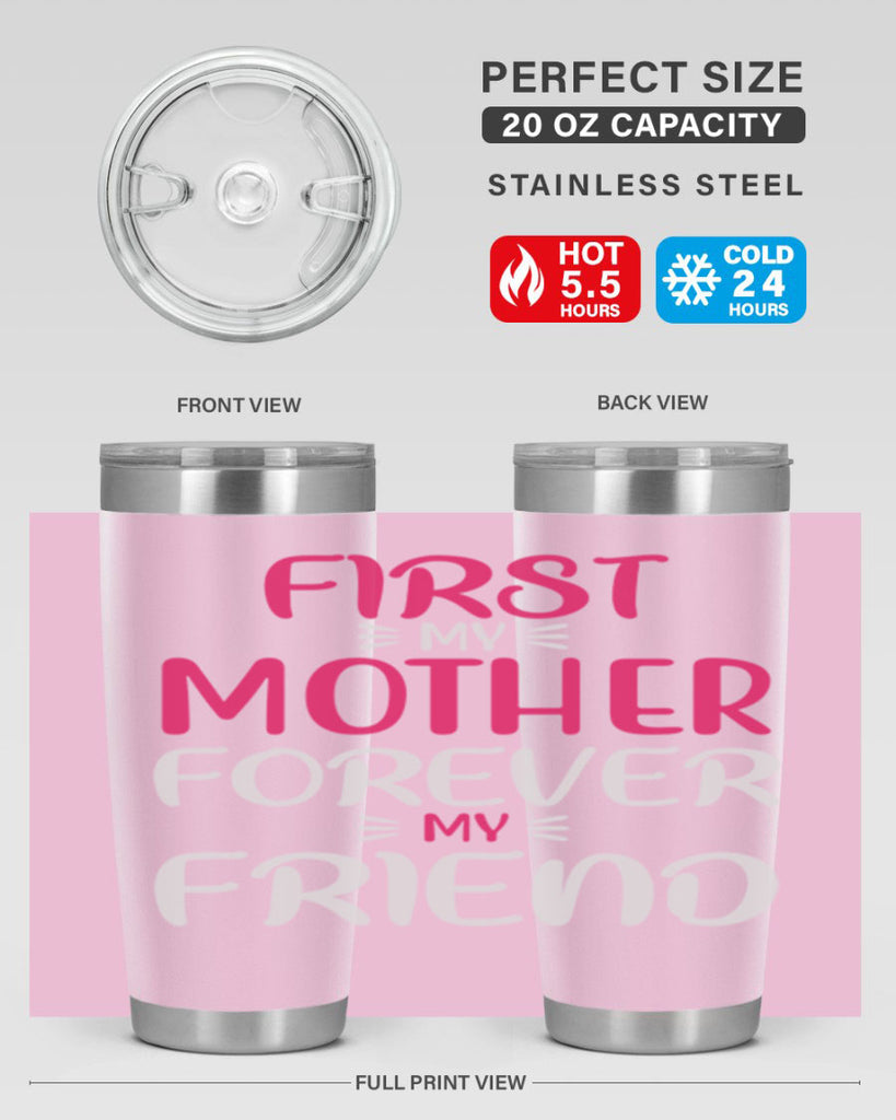 first my mother forever my friend 183#- mom- Tumbler