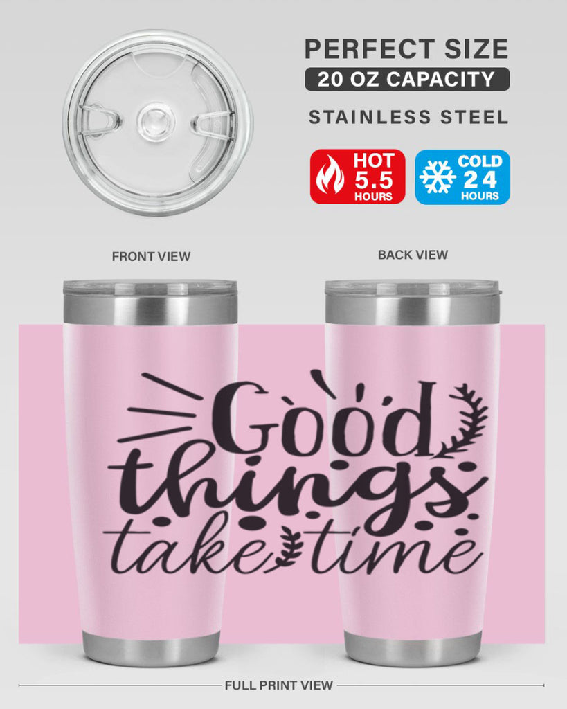 good things take time 44#- gym- Tumbler
