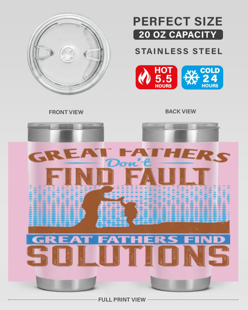 great fathers don’t find fault great fathers find solutions 258#- fathers day- Tumbler