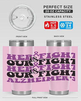 her fight is our fight alzheimer s 156#- alzheimers- Tumbler