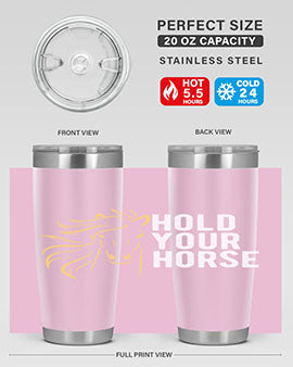 hold your horse Style 5#- horse- Tumbler