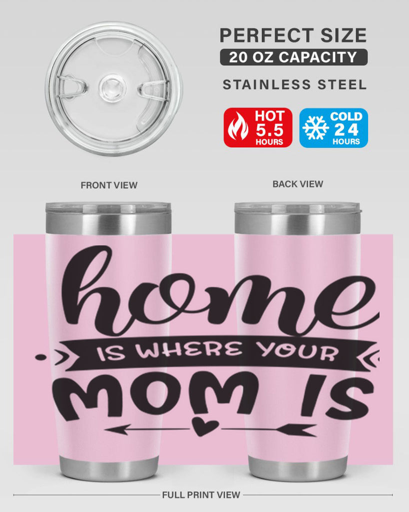 home is where your mom is 36#- home- Tumbler