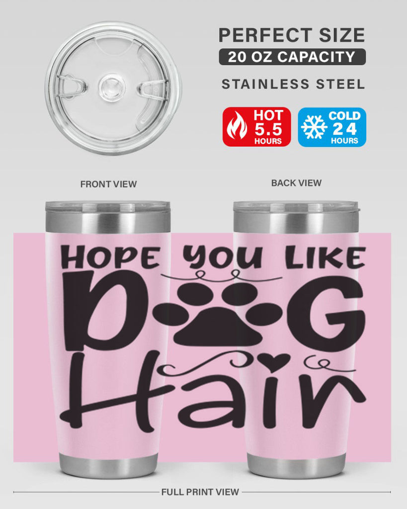 hope you like dog hair 65#- home- Tumbler