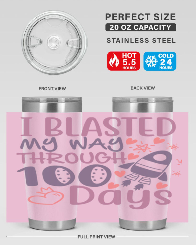 i blassted my way through 100 days 11#- 100 days of school- Tumbler