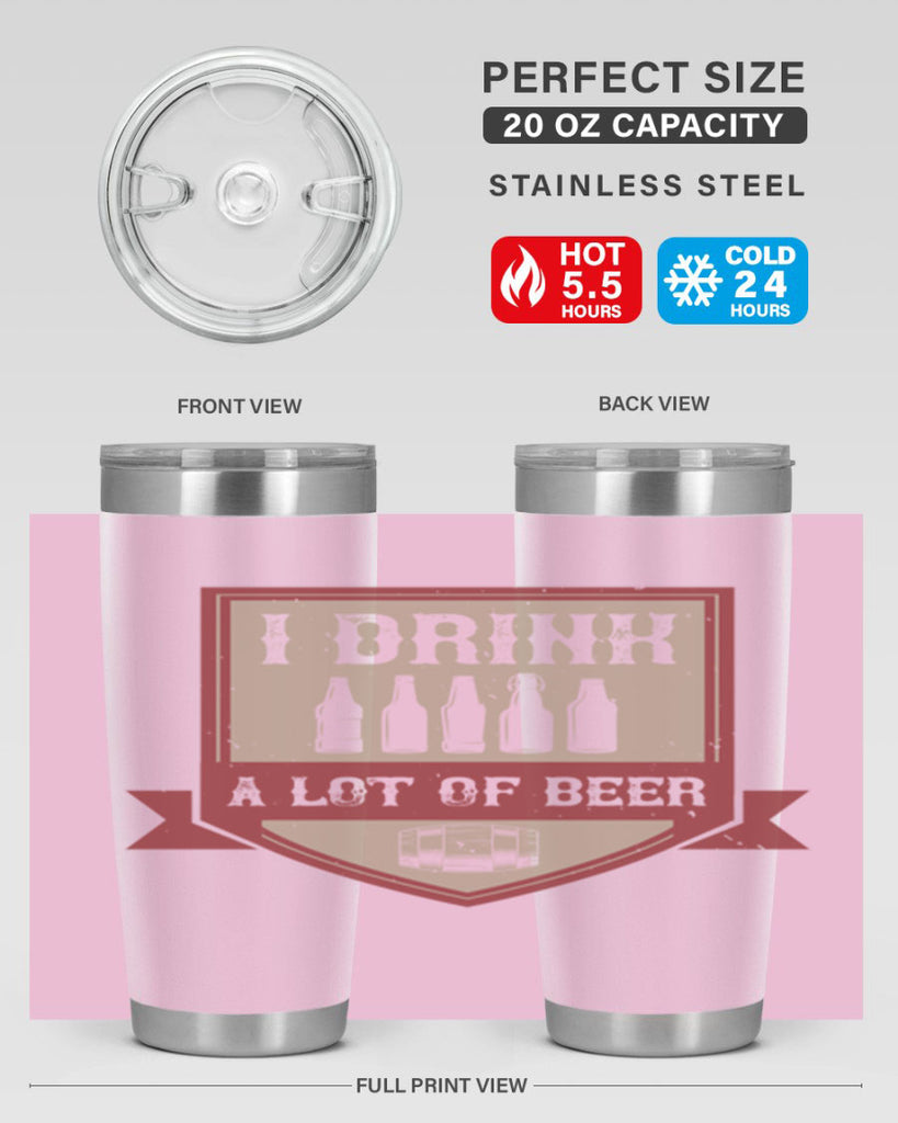 i drink a lot of beer 81#- beer- Tumbler