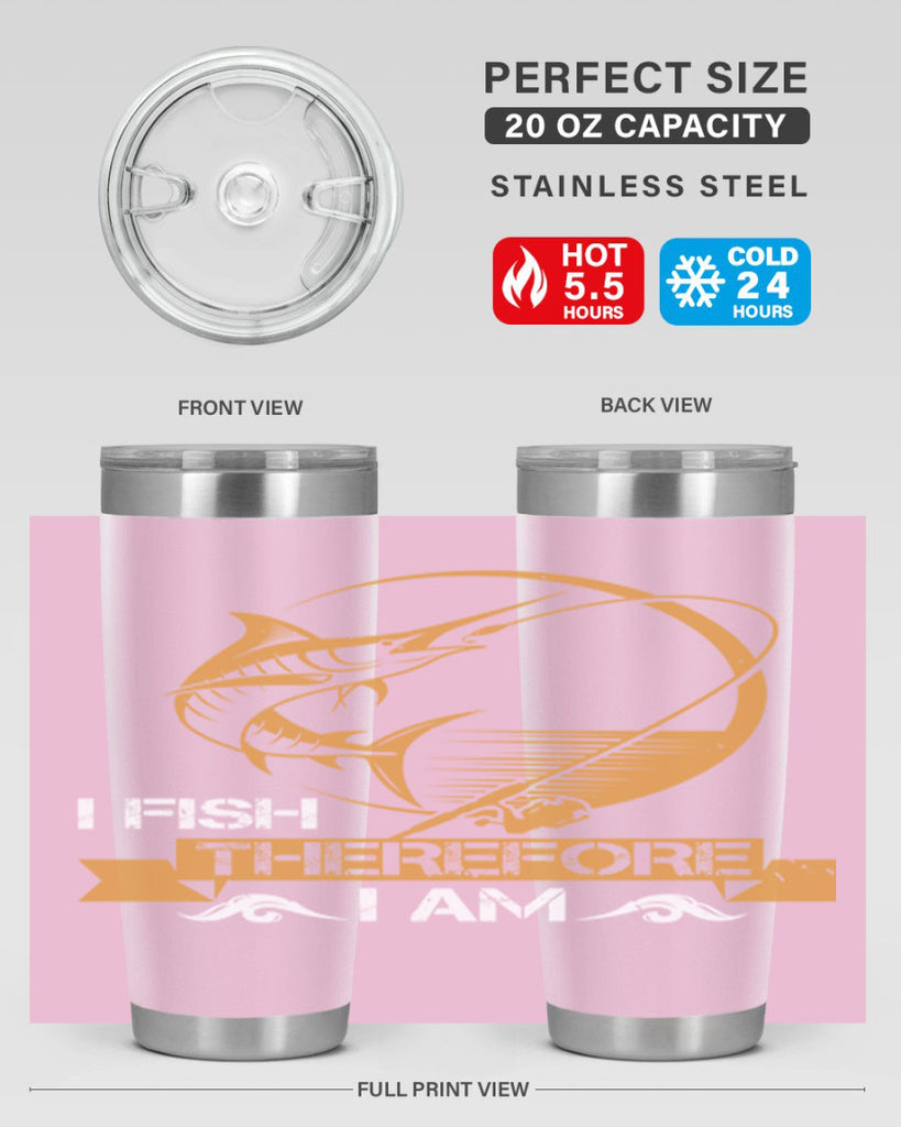 i fish therefore i am 255#- fishing- Tumbler