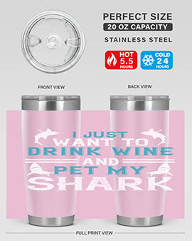 i just want to drink wine and pet my shark Style 80#- shark  fish- Tumbler