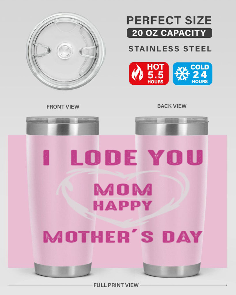 i lode you mom happy mother’s day 165#- mom- Tumbler